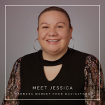 Jessica, Farmers Market Food Navigator